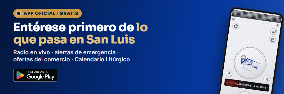 Entérese primero de lo que pasa en San Luis: descargue gratis la app en Google Play